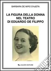 Ordina Subito La figura della donna nel teatro di Eduardo de Filippo
