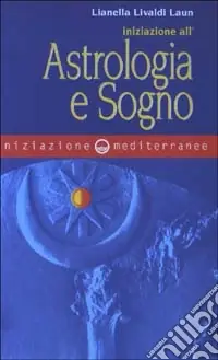 Prezzo Scontato Iniziazione all‘astrologia e sogno