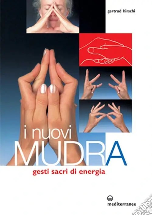 I nuovi mudra. Gesti sacri di energia Prezzo Di Fabbrica