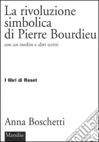 La rivoluzione simbolica di Pierre Bourdieu con un inedito e altri scritti Sconto