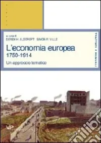 Nuova Collezione L‘economia europea 1750-1914. Un approccio tematico