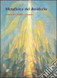 Professionale Metafisica e storia della metafisica. Vol. 24 Metafisica del desiderio