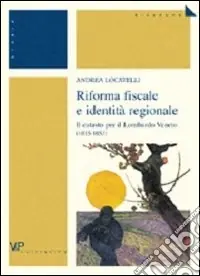 Riforma fiscale e identità regionale. Il catasto per il Lombardo Veneto (1815-1853) Super Prezzo