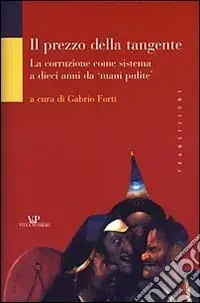Subito Disponibile Il prezzo della tangente. La corruzione come sistema a dieci anni da «mani pulite»