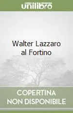Walter Lazzaro al Fortino Non Perdere