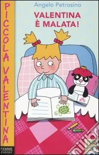 Solo Oggi Valentina è malata!