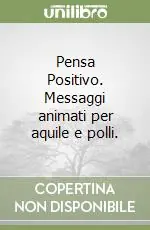 Pensa Positivo. Messaggi animati per aquile e polli. Prezzo Ridotto