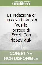 La redazione di un cash-flow con l‘ausilio pratico di Excel. Con floppy disk Compra Adesso