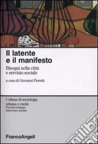 Il latente e il manifesto. Bisogni nella città e servizio sociale Occasione Imperdibile