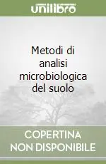 Popolare Metodi di analisi microbiologica del suolo