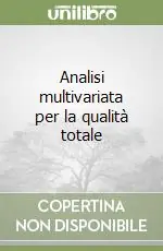 Analisi multivariata per la qualità totale Occasione Imperdibile
