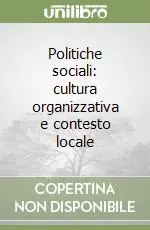 Di Tendenza Politiche sociali cultura organizzativa e contesto locale