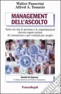 Di Tendenza Management dell‘ascolto. Tutto ciò che le persone e le organizzazioni devono sapere prima di comunicare e per comunicare meglio