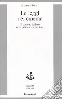 Compra Oggi Stesso Le leggi del cinema. Il contesto italiano nelle politiche comunitarie