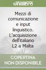Mezzi di comunicazione e input linguistico. L‘acquisizione dell‘italiano L2 a Malta Occasione