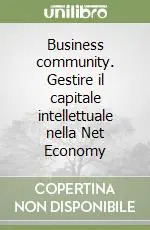 Esclusivo Business community. Gestire il capitale intellettuale nella Net Economy