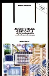 Reso Gratuito Architetture gestionali. Sistemi di controllo attivi per piccole e medie imprese. Con floppy disk