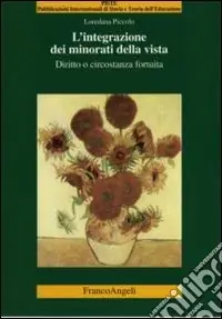 Nuovo Arrivo L‘integrazione dei minorati della vista. Diritto o circostanza fortuita