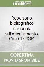 Repertorio bibliografico nazionale sull‘orientamento. Con CD-ROM Professionale