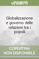 Offerta Globalizzazione e governo delle relazioni tra i popoli