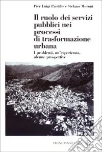 Vendita Finale Il ruolo dei servizi pubblici nei processi di trasformazione urbana. I problemi, un‘esperienza, alcune prospettive
