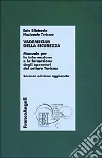Vademecum della sicurezza. Manuale per l‘informazione e la formazione degli operatori del settore turismo Spedizione Espresso
