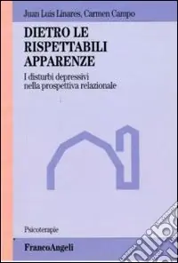 Affare Dietro le rispettabili apparenze. I disturbi depressivi nella prospettiva relazionale