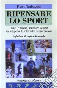 Ripensare lo sport. Come (e perché) utilizzare lo sport per sviluppare le potenzialità di ogni persona Spedizione Espresso