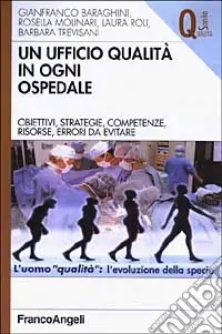 Professionale Un ufficio qualità in ogni ospedale. Obiettivi, strategie, competenze, risorse, errori da evitare