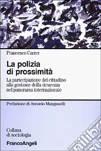 Solo Oggi La polizia di prossimità. La partecipazione del cittadino alla gestione della sicurezza nel panorama internazionale