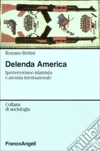Economico Delenda America. Iperterrorismo islamista e anomia internazionale