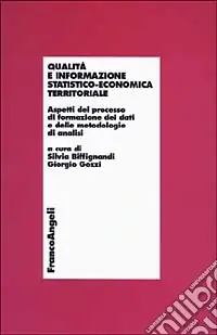 Qualità e informazione statistico-economica territoriale. Aspetti del processo di formazione dei dati e delle metodologie di analisi Must-Have