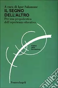 Il segno dell‘altro. Per una propedeutica dell‘esperienza educativa Ultima Occasione