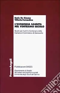 Occasione Imperdibile L‘economia sannita nel ventesimo secolo. Studio per il primo centenario della Camera di commercio di Benevento