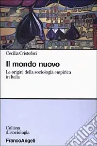 Il mondo nuovo. Le origini della sociologia empirica in Italia Popolare