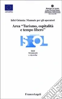 Area «turismo, ospitalità e tempo libero». Isfol orienta manuale per gli operatori Prezzo Ridotto