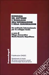 Scelto Dai Clienti Economia del software e tecnologie dell‘informazione e della comunicazione. Un confronto internazionale per lo sviluppo locale
