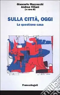 Non Perdere Sulla città, oggi. La questione casa