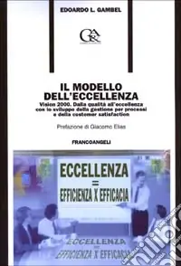 Ordina Subito Il modello dell‘eccellenza. Vision 2000. Dalla qualità all‘eccellenza con lo sviluppo della gestione per processi e della customer satisfaction