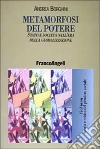 Metamorfosi del potere. Stato e società nell‘era della globalizzazione Scelto Dai Clienti