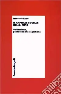 Solo Oggi Il capitale sociale della città. Valutazione, pianificazione e gestione