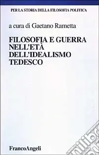 Filosofia e guerra nell‘idealismo tedesco Soddisfatti O Rimborsati
