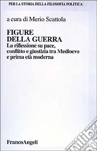 A Buon Prezzo Figure della guerra. La riflessione su pace, dissidio e giustizia tra Medioevo e la prima età moderna