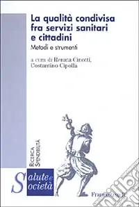 Nuova Collezione La qualità condivisa fra servizi sanitari e cittadini. Metodi e strumenti