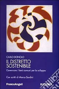Il distretto sostenibile. Governare i beni comuni per lo sviluppo Non Perdere