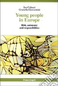 Spedito Oggi Young people in Europe. Risk, autonomy and responsibilities