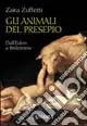 Gli animali del presepio. Dall‘Eden a Betlemme Novità