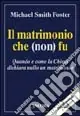 Il matrimonio che (non) fu. Quando e come la Chiesa dichiara nullo un matrimonio Super Prezzo