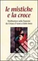 Le mistiche e la croce, Meditazioni sulla passione da Chiara d‘Assisi a Edith Stein Promo Stagionale
