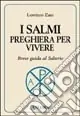 I salmi preghiera per vivere. Breve guida al salterio Più Venduto